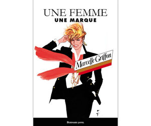 Marcelle Griffon, une femme, une marque – Bernard Jayol