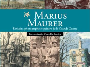 Marius Maurer, parcours insolite d'un soldat forézien - Christophe Dargère