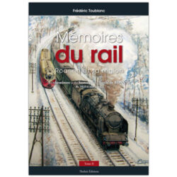 Mémoires du rail tome II - Frédéric Toublanc